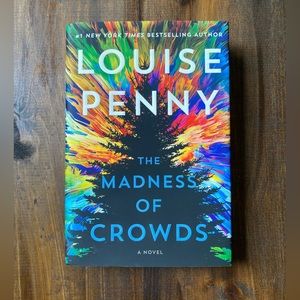 The Madness of Crowds by Louise Penny. First Edition/First Printing 2021